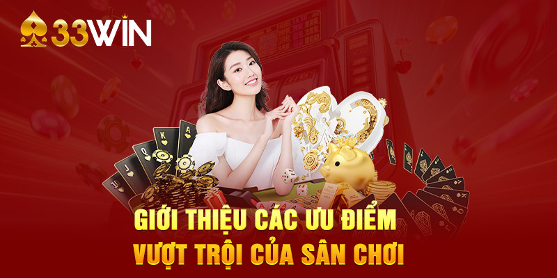 Giới thiệu các ưu điểm vượt trội của sân chơi