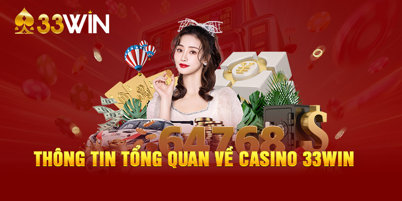 Thông tin tổng quan về Casino 33WIN