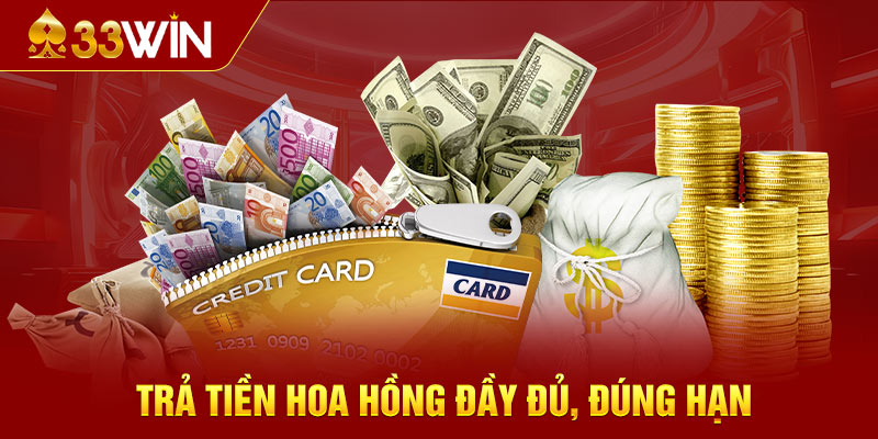 Trả tiền hoa hồng đầy đủ, đúng hạn