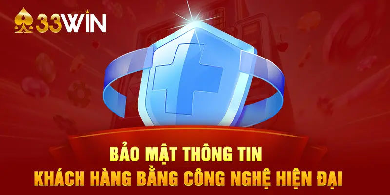 Bảo mật thông tin khách hàng bằng công nghệ hiện đại