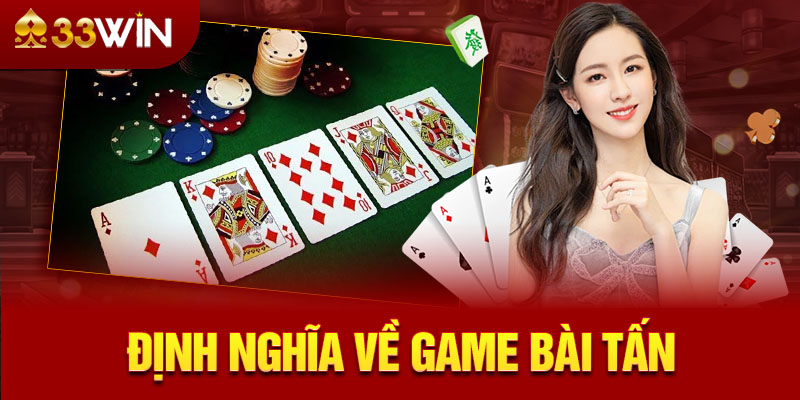 Định nghĩa về game bài Tấn