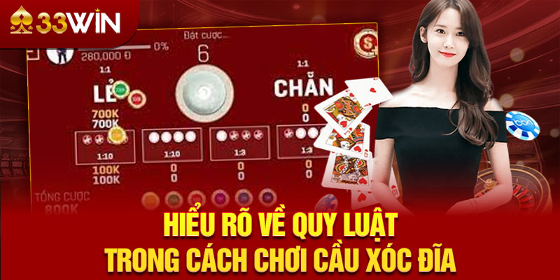 Hiểu rõ về quy luật trong cách chơi cầu xóc đĩa