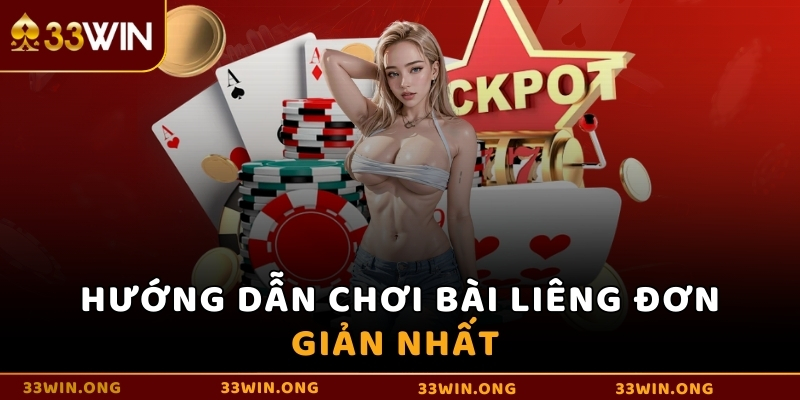 Hướng dẫn chơi bài liêng đơn giản nhất 