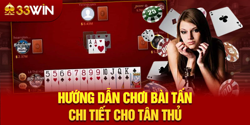 Hướng dẫn chơi bài Tấn chi tiết cho tân thủ