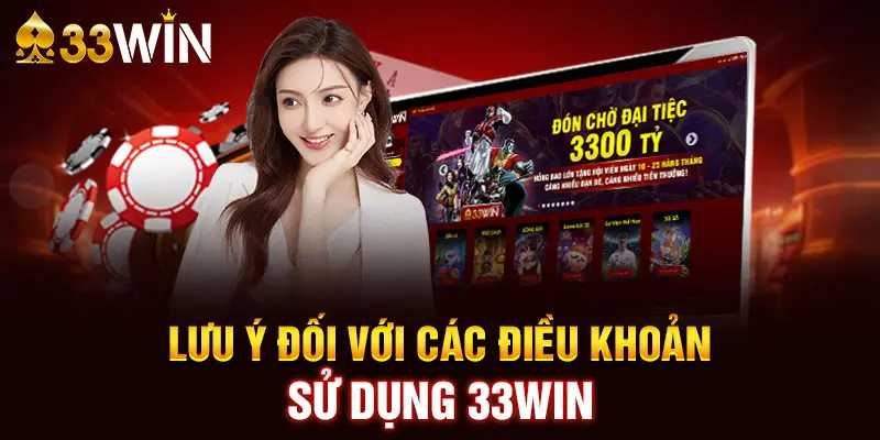 Lưu ý đối với các điều khoản sử dụng 33WIN