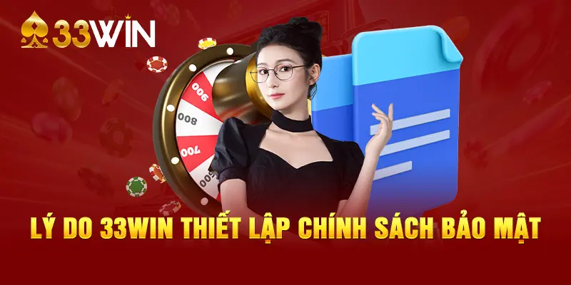 Lý do 33WIN thiết lập chính sách bảo mật 