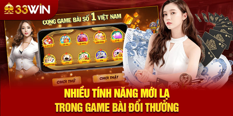 Nhiều tính năng mới lạ trong game bài đổi thưởng