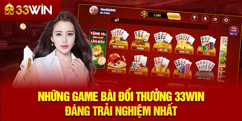 Những game bài đổi thưởng 33WIN đáng trải nghiệm nhất