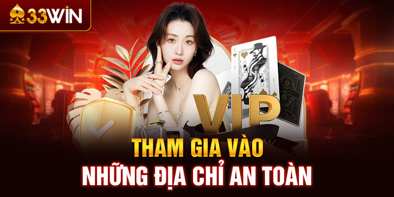 Tham gia vào những địa chỉ an toàn