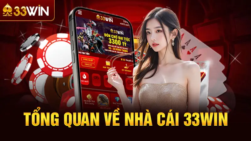 Tổng quan về nhà cái 33win