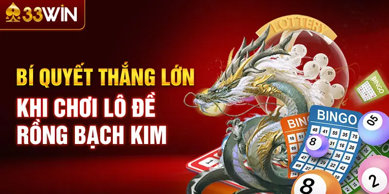 Bí quyết thắng lớn khi chơi lô đề rồng bạch kim