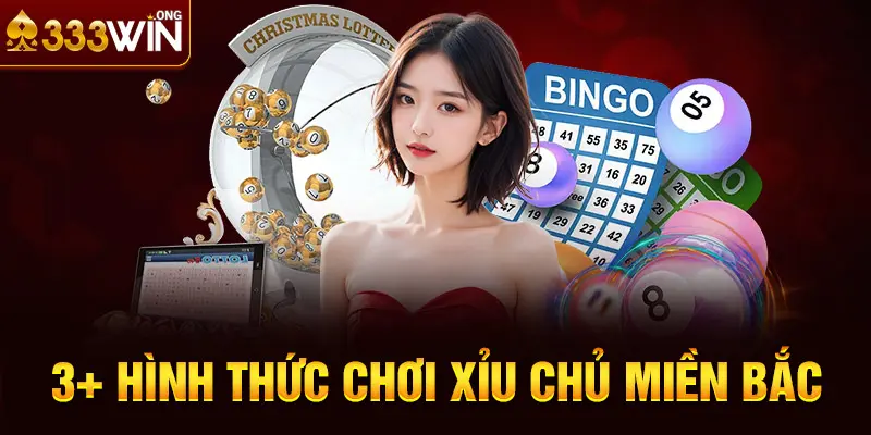 3+ hình thức chơi xỉu chủ miền Bắc