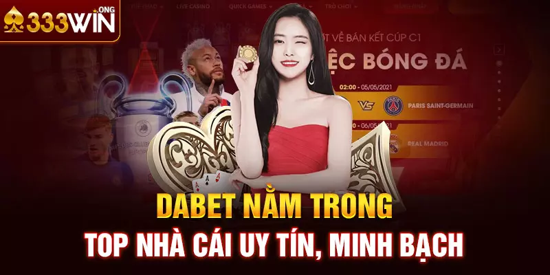 Dabet nằm trong top nhà cái uy tín, minh bạch 