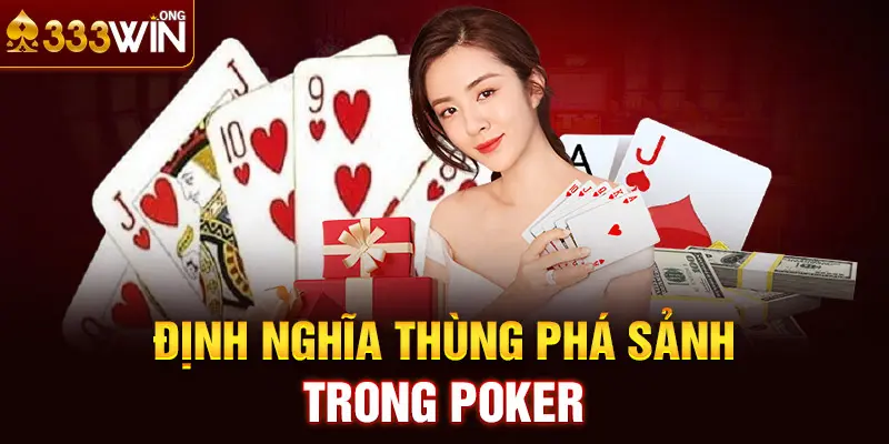 Định nghĩa thùng phá sảnh trong Poker