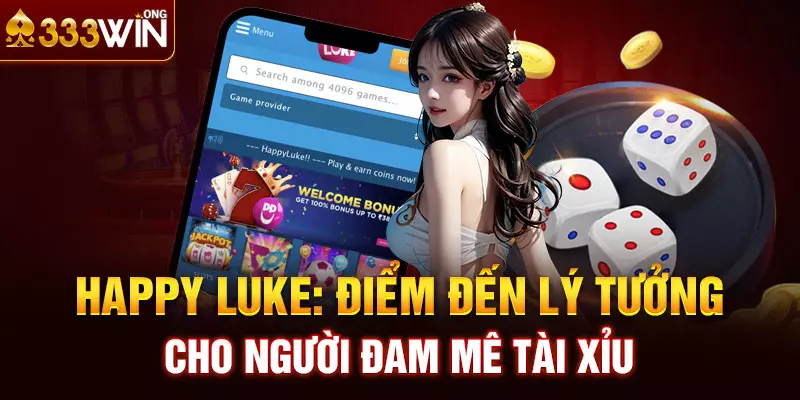 Happy Luke: Điểm đến lý tưởng cho người đam mê Tài Xỉu