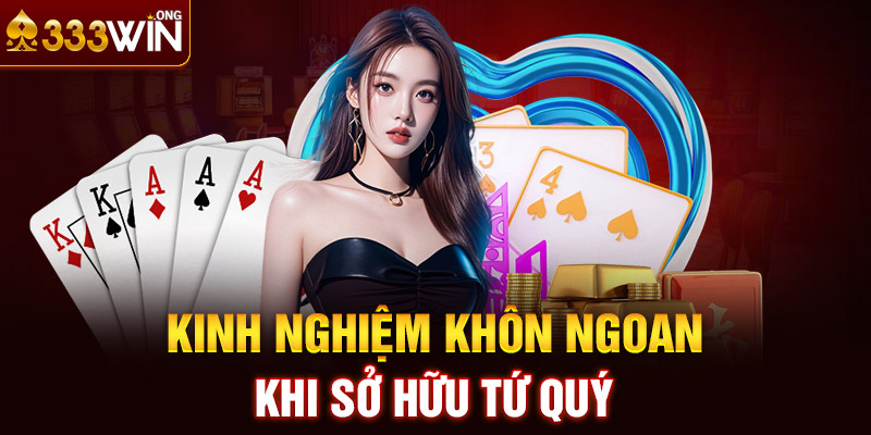 Kinh nghiệm khôn ngoan khi sở hữu tứ quý