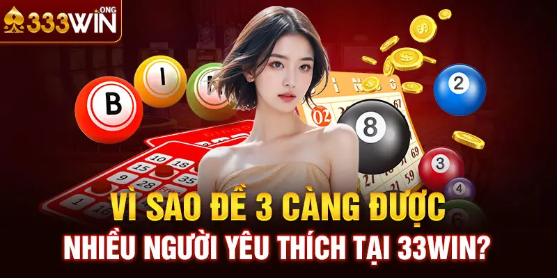 Vì sao đề 3 càng được nhiều người yêu thích tại 33win?