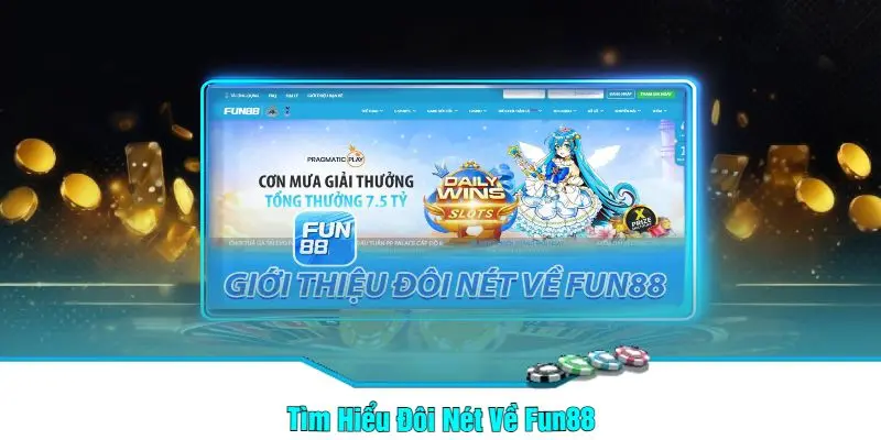 Tìm Hiểu Đôi Nét Về Fun88